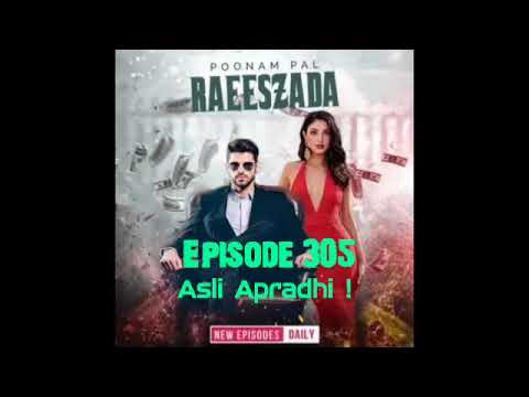 Raeeszada Episode 305 || Asli Apradhi ! || Pocket FM
