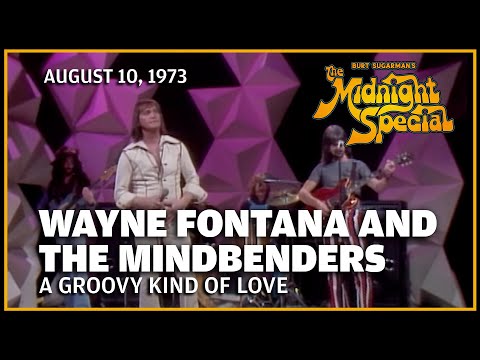 A Groovy Kind of Love - Wayne Fontana and the Mindbenders | The Midnight Special