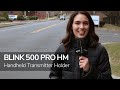 Saramonic Blink 500 Pro HM | Handheld Transmitter Holder with Charger for Blink 500 Pro