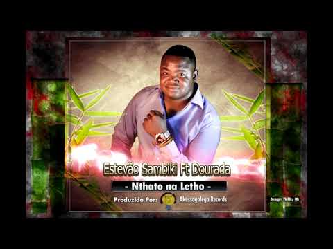 Estevão Sambiki Ft Dourada Nthato na Letho    www Jullas™ On The Beat  @gmail com