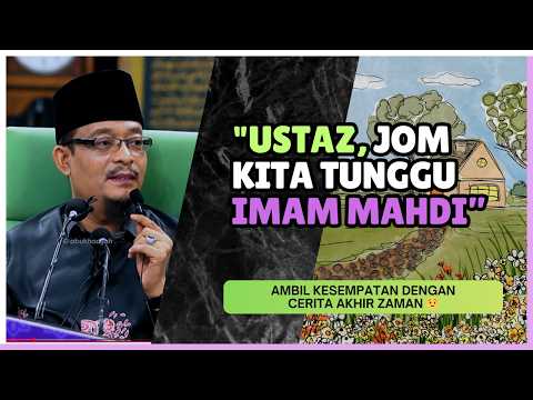 "Ustaz, Jom Kita Tunggu Imam Mahdi” 🫤-