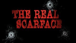 The Real Scarface