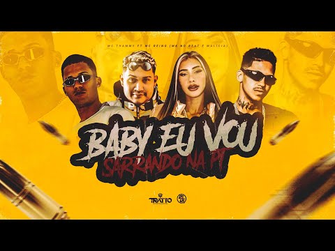 MC THAMMY FT MC REINO - BABY EU VOU SARRANDO NA PT (MK NO BEAT E MALÍCIA)