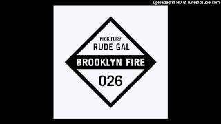 Nick Fury - Rude Gal [Brooklyn Fire Records]