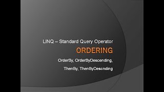 LINQ Ordering Operators | Arranging Data in Ascending or Descending Order