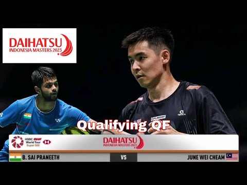 Cheam June Wei (MAS) 🆚 B. Sai Praneeth (IND) | INDONESIA MASTER 2023 (Qualifying QF)