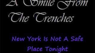 A Smile From The Trenches - New York Is Not A Safe Place Tonight