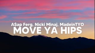 A$AP Ferg, Nicki Minaj - Move Ya Hips (Clean - Lyrics) ft. MadeinTYO