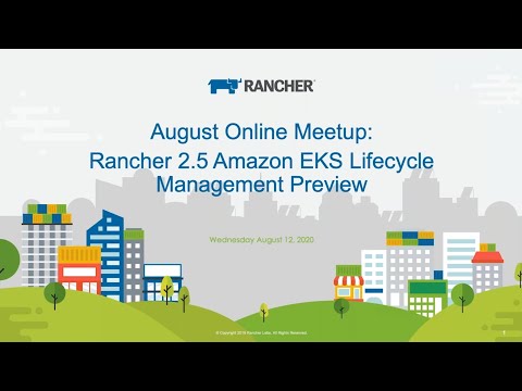 August 2020 Online Meetup - Rancher 2.5 Preview - EKS Lifecycle Management
