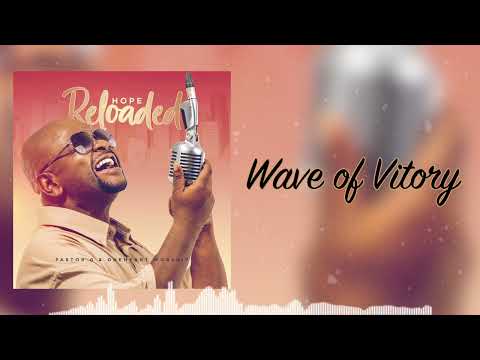 WAVE OF VICTORY - PASTOR G & ONEHEART WORSHIP  FEAT ; JASON GWANZURA