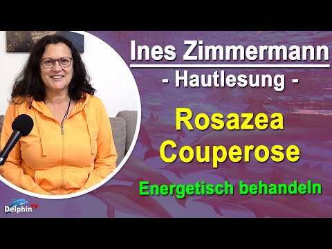 Rosazea Couperose energetisch behandeln | Ines Zimmermann - Hautlesung