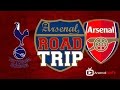 Road Trip - Tottenham V Arsenal We Gonna Do.