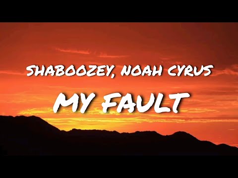 Shaboozey - My Fault (Lyrics) ft. Noah Cyrus
