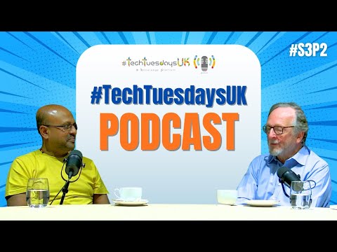 S3P2. #TechTuesdaysUK Podcast