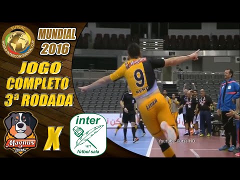 Jogo Completo Magnus X Inter Movistar - 3ªRodada Mundial de Futsal 2016 (26/06/2016)