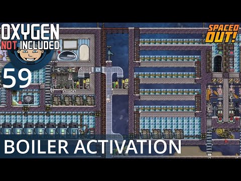 BOILER ACTIVATION - Ep. #59 - Oxygen Not Included (Ultimate Base 4.0)
