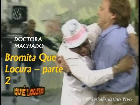 Que Locura | Broma Doctora Machado | Parte 2