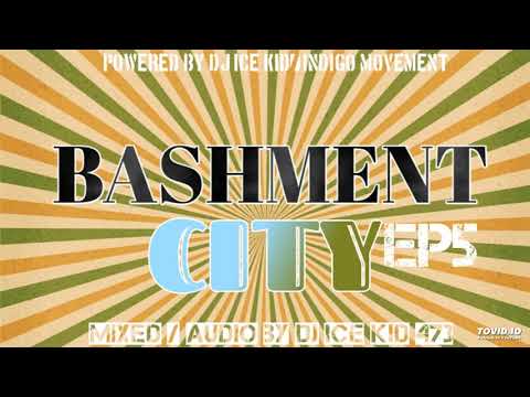 BASHMENT CITY DANCEHALL MIXTAPE EP5 (Mixed/Audio by DJ ICE KID 473)