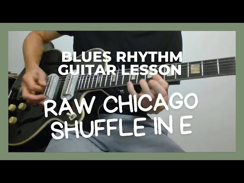 Raw Chicago blues shuffle lesson | Blues rhythm guitar tutorial (E)