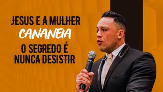 Jesus e a Mulher cananeia "O segredo é nunca desistir" Pr Aldoir Pinheiro Pregação 2025 Mt15:21-28