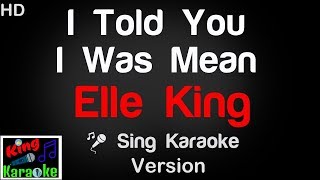 🎤 Elle King - I Told You I Was Mean Karaoke Version - King Of Karaoke