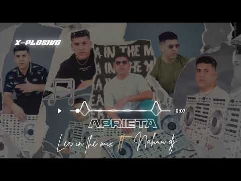 APRIETA - LEA IN THE MIX ft NAHUU DJ