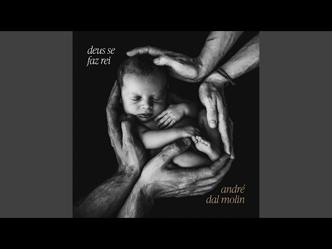 Deus Se Faz Rei - André Dal Molin