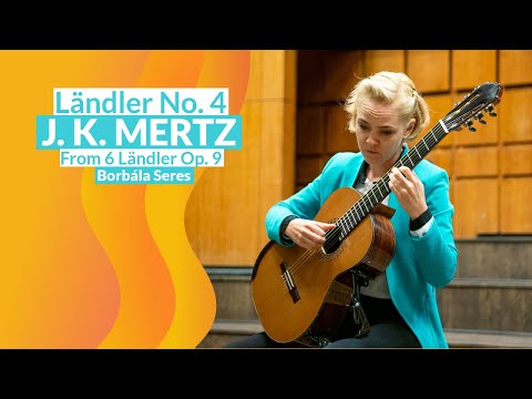 J. K. Mertz Ländler Op. 9 No. 4 Played by Borbala Seres