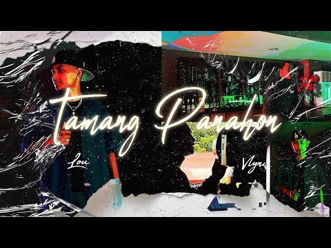 Tamang Panahon - Lou Ft. Vlync (Official Music Video)