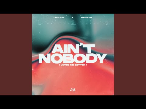 Ain't Nobody (Loves Me Better)