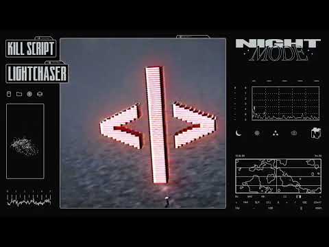 KILL SCRIPT - LIGHTCHASER [NIGHTMODE]