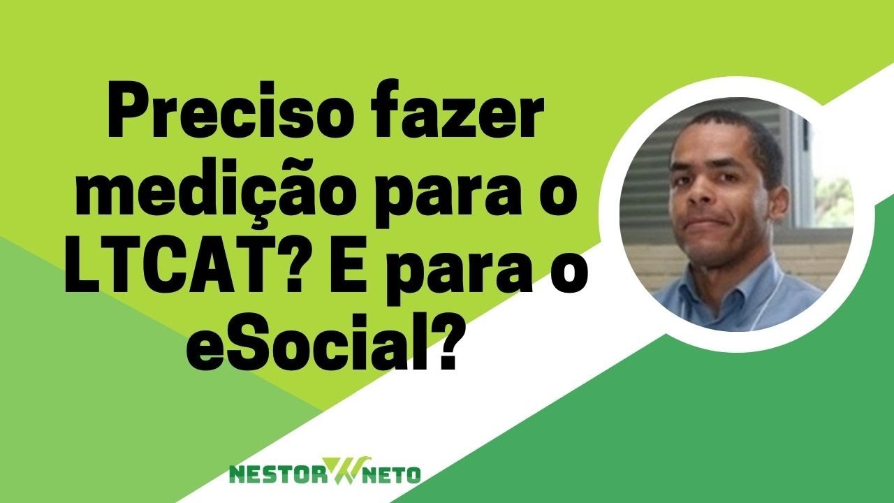 É necessário ter medição no LTCAT?