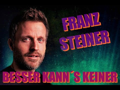 Franz Steiner - Besser kann´s keiner!
