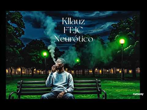Kllauz FT. JC - Neurótico