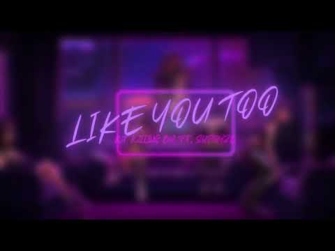 Like You Too - KT Killing Em ft. Supryze