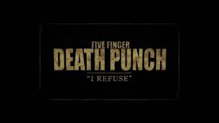 Five Finger Death Punch - I refuse 1Hour
