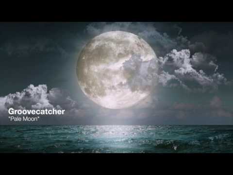 Groovecatcher - Pale Moon