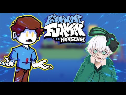 THIS MOD IS NONSENSE!!! See what I did there? Maybe? OH WELL | FNF vs Nonsense