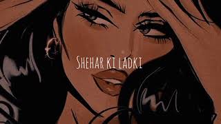 Download lagu shehar ki ladki || badshah, tulsi kumar,tanishk bagchi ៚ [ slowed and reverb ] mp3