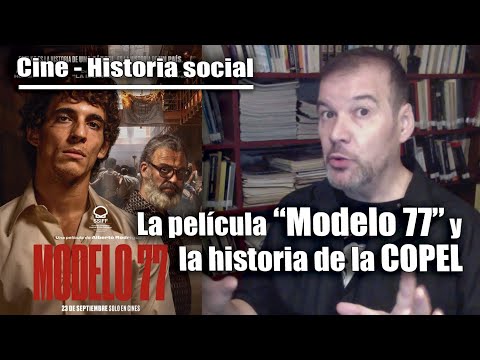 CINE_HISTORIA SOCIAL: La película "MODELO 77" y la historia de la COPEL
