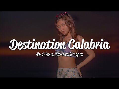 Alex D'Rosso, Nito-Onna, Majesto - Destination Calabria (Lyrics)