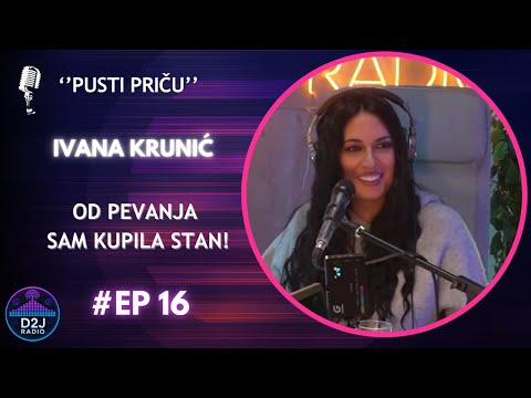 Pusti priču - Ivana Krunić - D2J Radio #16