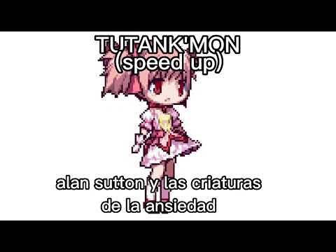TUTANK'MON (speed up) alan sutton y las criaturas de la ansiedad