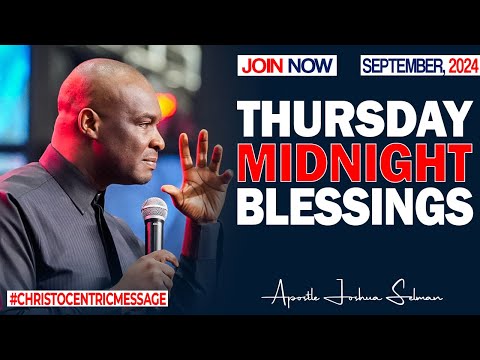 THURSDAY MIDNIGHT BLESSINGS, 26TH SEPTEMBER 2024 - Apostle Joshua Selman Good Word