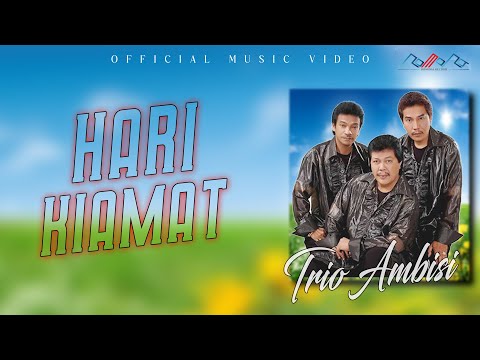 Trio Ambisi - Hari Kiamat ( Official Musik Video )