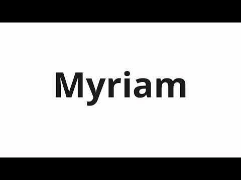 How to pronounce Myriam