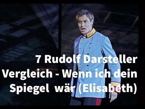 7 Rudolf Darsteller Vergleich - Wenn ich dein Spiegel wär (Elisabeth)