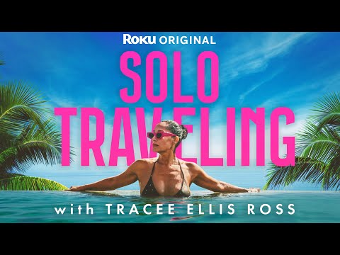 Solo Traveling with Tracee Ellis Ross | Official Trailer | The Roku Channel