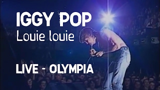 Iggy Pop - Louie Louie (Olympia)