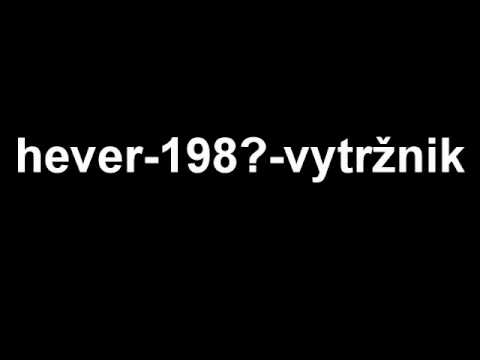 Hever - Hever - Výtržnik